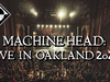 Machine Head - Live at The Fox Theater Oakland, CA