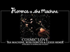 Florence and the Machine - Cosmic Love (Isa Machine, Russ Fawcus & Lexxx Remix)