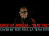 Christina Aguilera - Beautiful - Cover By Tété (feat. La Team Tété - #SeReinventer)