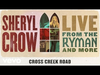 Sheryl Crow - Cross Creek Road (Live From the Ryman / 2019 / Audio)
