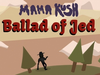 MAMA KUSH - Ballad Of Jed