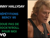 Johnny Hallyday - Répétitions - Joue pas de rock'n'roll pour moi (Bercy 95)