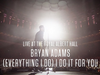 Bryan Adams - (Everything I Do) I Do It For You, Live At The Royal Albert Hall
