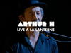 Arthur H - Live à La Lanterne (Full Live)